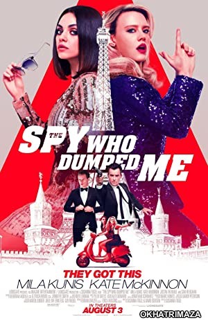 The Spy Who Dumped Me (2018) Hollywood Hindi Dubbed Movie